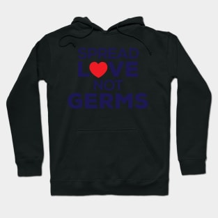 Spread Love Not Germs Graphic, Artwork, Text, Heart Hoodie